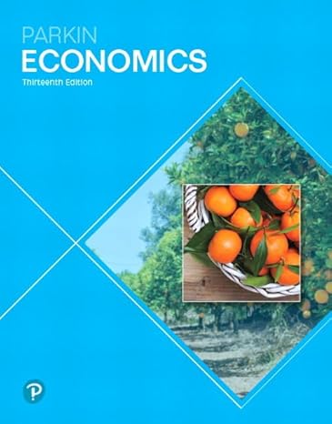 Test Bank for Parkin 13e Economics 13e