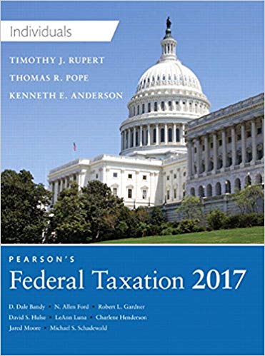Test Bank for Pearsons Federal Taxation 2017 Individuals 30th Edition by Thomas R. Pope