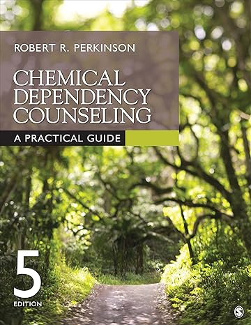 Test Bank for Perkinson 5e Chemical Dependency Counseling A Practical Guide 5e