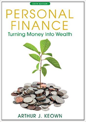 Test Bank for Personal Finance Turning Money into Wealth 6th Edition by Arthur J. Keown