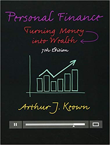 Test Bank for Personal Finance Turning Money into Wealth 7th Edition by Arthur J. Keown