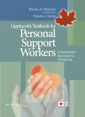 Test Bank for Personal Support Workers A Humanistic Approach to Caregiving 1st Edition by Marilyn A. McGreer