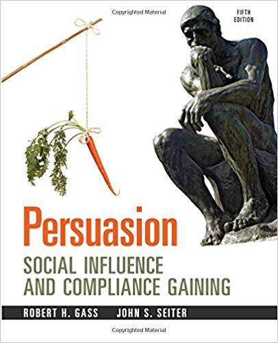 Test Bank for Persuasion Social Influence and Compliance Gaining 5th Edition by Robert H Gass
