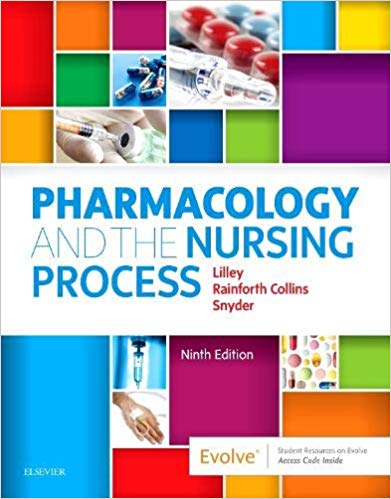 Test Bank for Pharmacology and the Nursing Process 9th Edition by Lilley