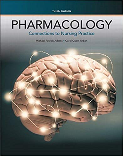 Test Bank for Pharmacology Connections to Nursing Practice 3rd Edition by Michael P. Adams