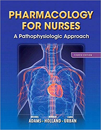 Test Bank for Pharmacology for Nurses A Pathophysiologic Approach 4th Edition by Michael P. Adams