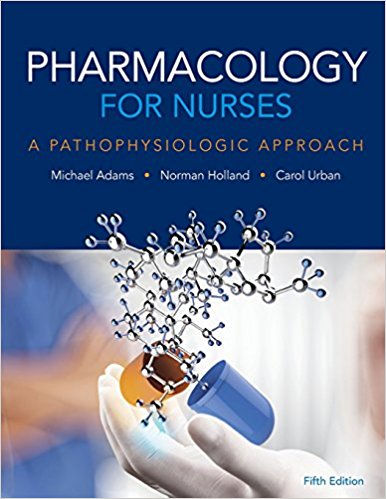 Test Bank for Pharmacology for Nurses A Pathophysiologic Approach 5th Edition by Adams