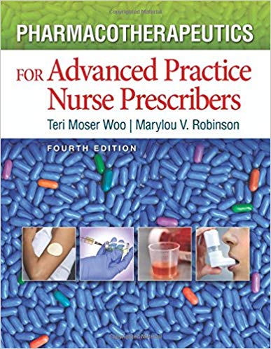 Test Bank for Pharmacotherapeutics for Advanced Practice Nurse Prescribers 4th Edition by Teri Moser Woo