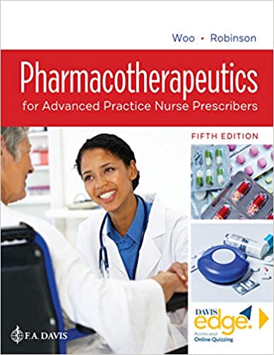 Test Bank for Pharmacotherapeutics for Advanced Practice Nurse Prescribers 5th Edition by Teri Moser Woo
