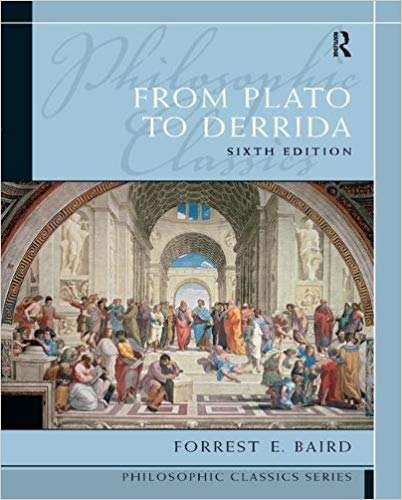 Test Bank for Philosophic Classics From Plato to Derrida 6th Edition by Forrest Baird