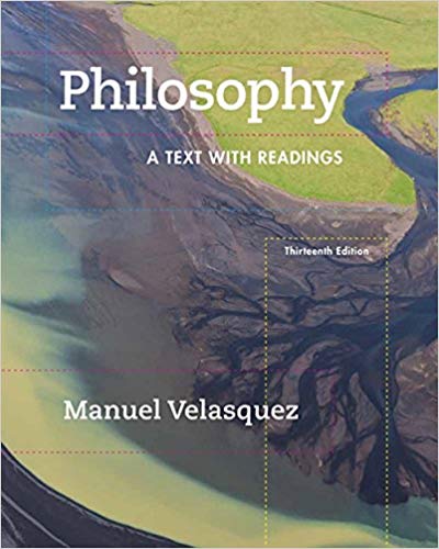 Test Bank for Philosophy A Text with Readings 13th Edition by Manuel Velasquez