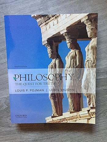 Test Bank for Philosophy The Quest for Truth 10th Edition by Louis Pojman