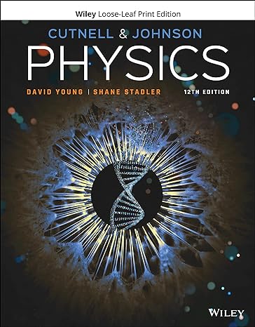 Test Bank for Physics 12th Edition John D. Cutnell - Physics by John D. Cutnell