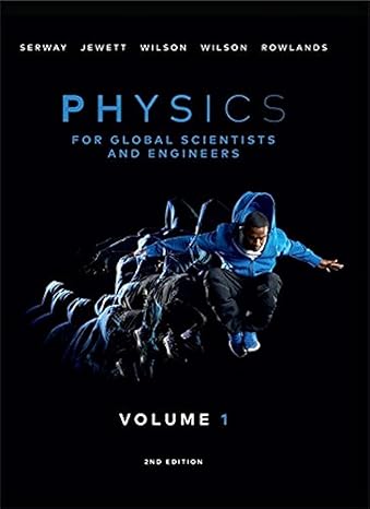 Test Bank for Physics For Global Scientists and Engineers Volume 1 2nd Edition by Raymond A. Serway