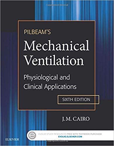 Test Bank for Pilbeams Mechanical Ventilation Physiological and Clinical Applications 6th Edition by J M Cairo PhD RRT