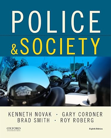 Test Bank for Police and Society 8th Edition by Kenneth Novak