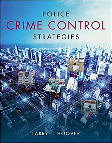 Test Bank for Police Crime Control Strategies 1st Edition by Larry Hoover