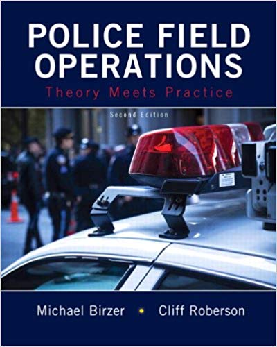 Test Bank for Police Field Operations Theory Meets Practice 2nd Edition by Michael Birzer Ed.D.