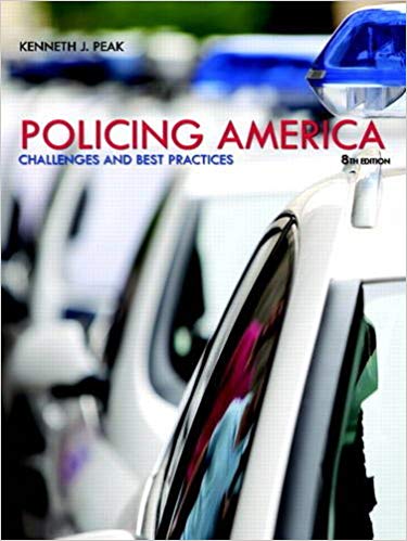 Test Bank for Policing America Challenges and Best Practices 8th Edition by Ken J. Peak