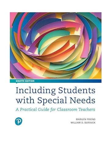 Test Bank for Including Students with Special Needs A Practical Guide for Classroom Teachers 8th Edition by Marilyn Friend