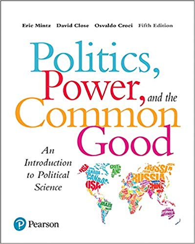 Test Bank for Politics Power and the Common Good An Introduction to Political Science 5th Edition by Eric Mintz