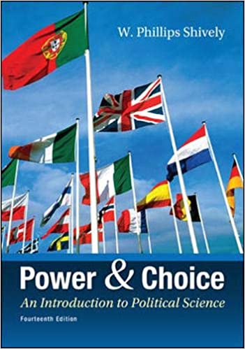 Test Bank for Power and Choice An Introduction to Political Science 14th Edition by W. Phillips Shively