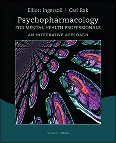 Test Bank for Psychopharmacology for Mental Health Professionals An Integrative Approach 2nd Edition by R. Elliott Ingersoll