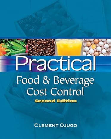 Test Bank for Practical Food and Beverage Cost Control 2nd Edition by Clement Ojugo