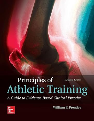 Test Bank for Principles of Athletic Training A Competency Based Approach 16th Edition by William E. Prentice