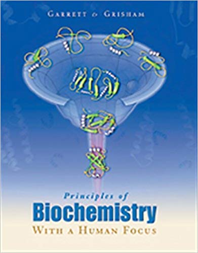 Test Bank for Principles of Biochemistry With a Human Focus 1st Edition by Reginald H. Garrett