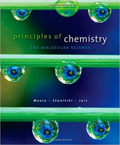 Test Bank for Principles of Chemistry The Molecular Science 1st Edition by John W. Moore