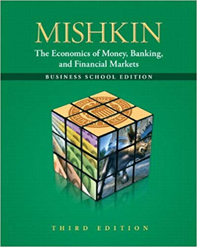 Test Bank for The Economics of Money Banking and Financial Markets The Business School Edition 3rd Edition by Frederic S Mishkin