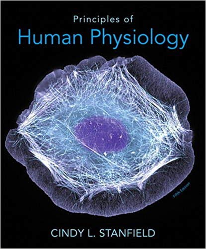 Test Bank for Principles of Human Physiology 5th Edition by Cindy L. Stanfield