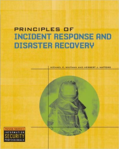 Test Bank for Principles of Incident Response and Disaster Recovery 1st Edition by Michael E. Whitman