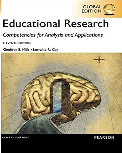 Test Bank for Educational Research Competencies for Analysis and Applications Global Edition 11th Edition by Geoffrey E Mills