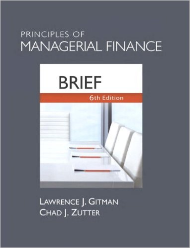 Test Bank for Principles of Managerial Finance Brief 6th Edition by Lawrence J. Gitman