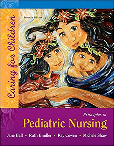 Test Bank for Principles of Pediatric Nursing Caring for Children 7th Edition by Ball