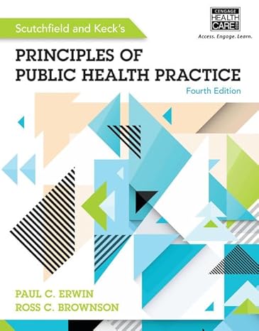 Test Bank for Principles of Public Health Practice 4th Edition by Paul C. Erwin