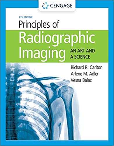 Test Bank for Principles of Radiographic Imaging An Art and A Science 6th Edition by Richard R. Carlton