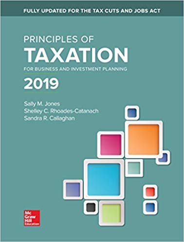 Test Bank for Principles of Taxation for Business and Investment Planning 2019 22nd Edition by Sally Jones