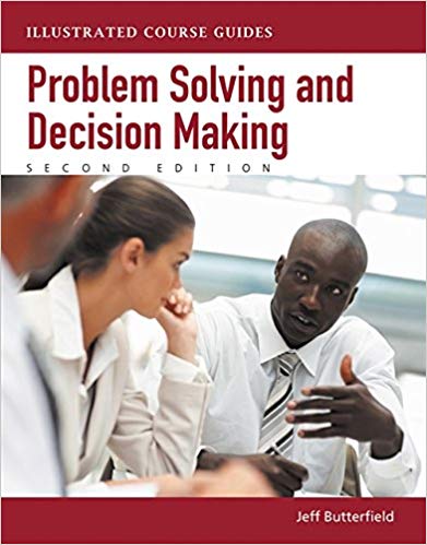 Test Bank for Problem Solving and Decision Making Illustrated Course Guides 2nd Edition by Jeff Butterfield