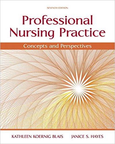 Test Bank for Professional Nursing Practice Concepts and Perspectives 7th Edition by Blais