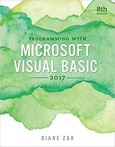 Test Bank for Programming with Microsoft Visual Basic 2017 8th Edition by Diane Zak
