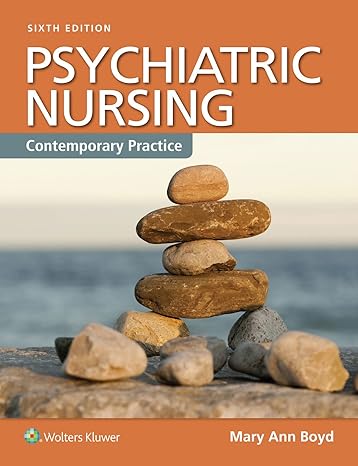 Test Bank for Psychiatric Nursing Contemporary Practice 6th Edition by Mary Ann Boyd