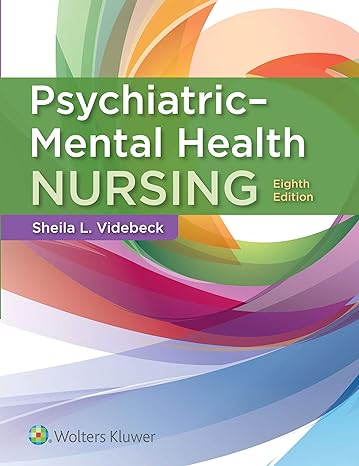 Test Bank for Psychiatric-Mental Health Nursing 8th Edition by Sheila L. Videbeck