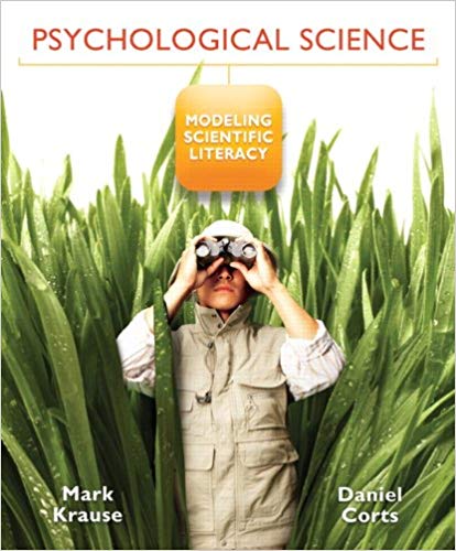 Test Bank for Psychological Science Modeling Scientific Literacy 1st Edition by Mark Krause