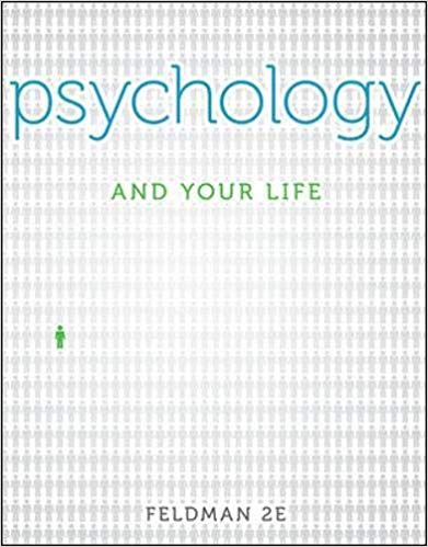 Test Bank for Psychology and Your Life 2nd Edition by Robert S. Feldman