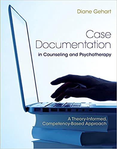 Test Bank for Case Documentation in Counseling and Psychotherapy A Theory Informed Competency Based Approach 1st Edition by Diane R. Gehart