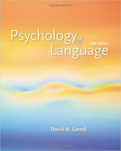 Test Bank for Psychology of Language 5th Edition by David W. Carroll