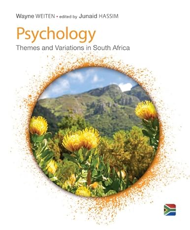 Test Bank for Psychology Themes and Variations A South African Perspective 2nd Edition by Wayne Weiten